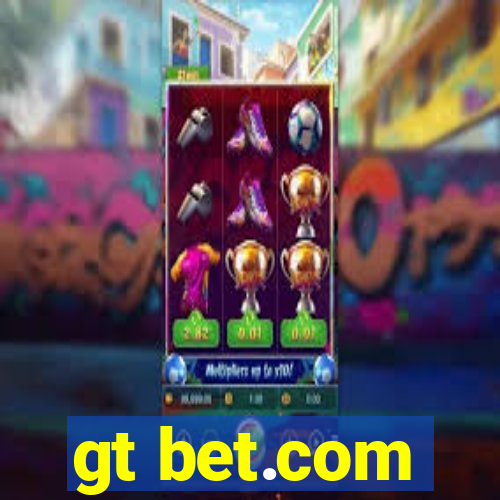 gt bet.com